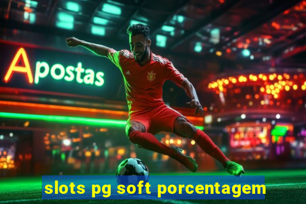 slots pg soft porcentagem